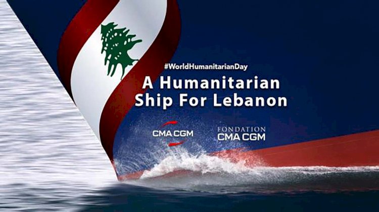 CMA CGM Group launches “A Humanitarian Ship for Lebanon” campaign